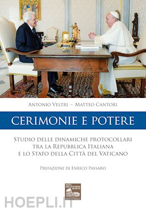 cantori matteo; veltri antonio - cerimonie e potere. studio delle dinamiche protocollari tra la repubblica italia