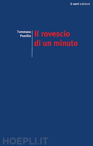 pomilio tommaso - il rovescio di un minuto