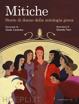 caminito giulia - mitiche. storie di donne della mitologia greca