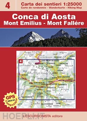 zavatta luca; blatto marco - conca di aosta. mont emilius, mont fallere. con carta escursionistica 1:25.000