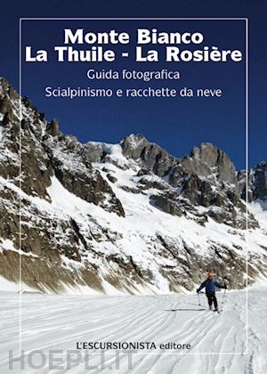 pellin matteo - monte bianco, la thuile, la rosiere 1:25.000 ski. carta scialpinistica