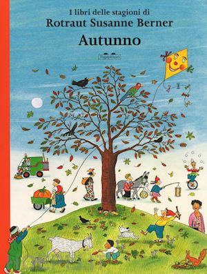 berner rotraut susanne - autunno. i libri delle stagioni. ediz. a colori