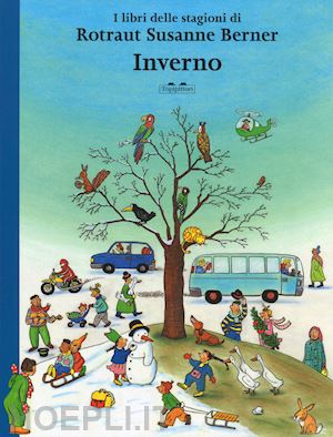 berner rotraut susanne - inverno. i libri delle stagioni. ediz. a colori