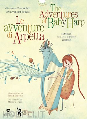 pandolfelli giovanna; van der jeught livia - le avventure di arpetta-the adventures of baby harp
