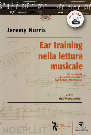 norris jeremy - ear training nella lettura musicale. corso completo ad uso dei conservatori, degli istituti e licei musicali. libro dell'insegnante. con audio