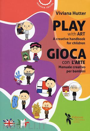 hutter viviana - gioca con l'arte. manuale creativo per bambini-play with art. a creative handboo