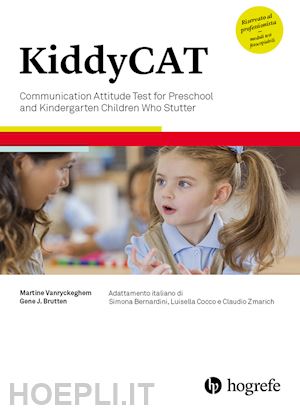 vanryckeghem martine; brutten gene j. - kiddycat. communication attitude test for preschool and kindergarten children who stutter. ediz. a spirale