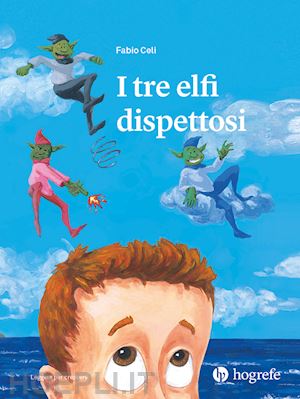 celi fabio - i tre elfi dispettosi. ediz. a colori