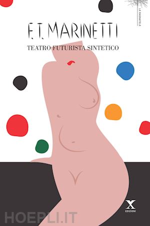 marinetti filippo tommaso - teatro futurista sintetico