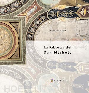 luciani roberto - la fabbrica del san michele