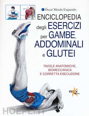 moran esquerdo oscar - enciclopedia degli esercizi per gambe, addominali e glutei