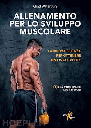 waterbury chad - allenamento per lo sviluppo muscolare