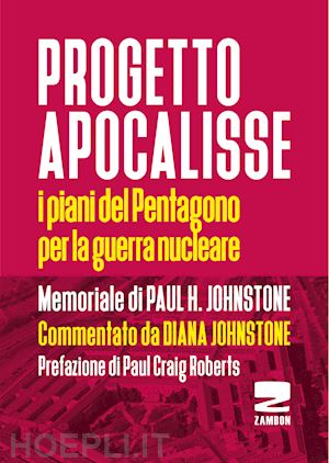 johnstone paul h. - progetto apocalisse - i piani del pentagono per la guerra nucleare