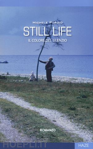 porzio michele - still life. il colore del silenzio