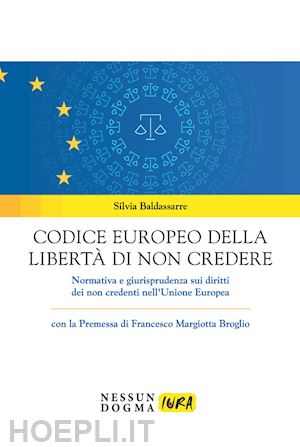 baldassare silvia - codice europeo della liberta' di non credere