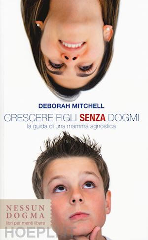 mitchell deborah - crescere figli senza dogmi