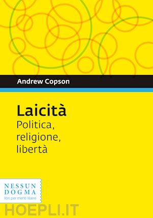 copson andrew - laicita'. politica, religione, liberta'