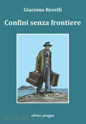 revelli giacomo - confini senza frontiere