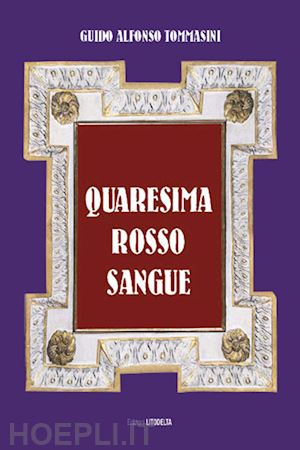 tommasini guido alfonso - quaresima rosso sangue