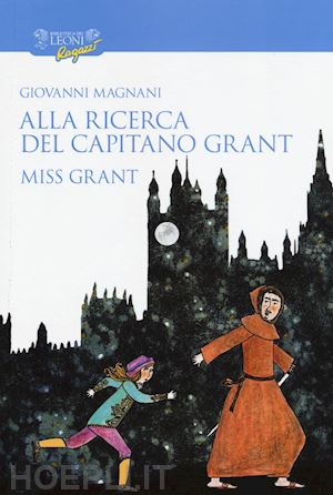 magnani giovanni - alla ricerca del capitano grant. miss grant. vol. 1