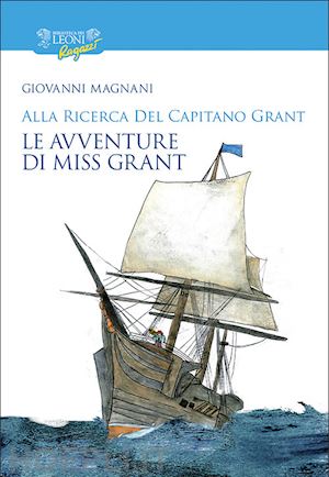 magnani giovanni - alla ricerca del capitano grant. miss grant. vol. 2