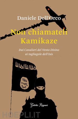 dell'orco daniele - non chiamateli kamikaze