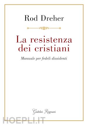 dreher rod - la resistenza dei cristiani