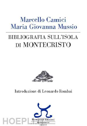 camici marcello; mussio maria giovanna - bibliografia sull'isola di montecristo