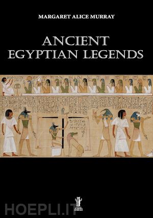 murray margaret alice - ancient egyptian legends