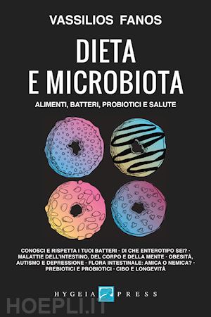 fanos vassilios - dieta e microbiota. alimenti, batteri, probiotici e salute