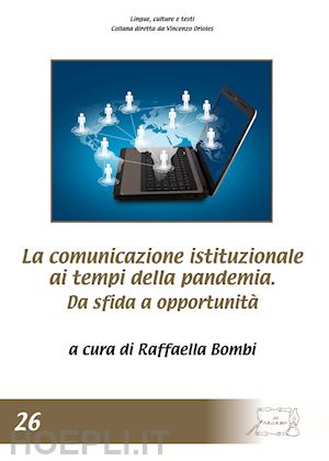 bombi r. (curatore) - comunicazione istituzionale ai tempi della pandemia.. da sfida a opportunita' (l