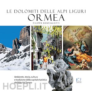 bonfiglietti filippo - ormea. le dolomiti delle alpi liguri