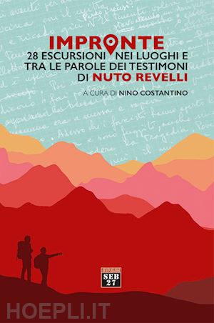 costantino n. (curatore) - impronte. 28 escursioni nei luoghi e tra le parole dei testimoni di nuto revelli