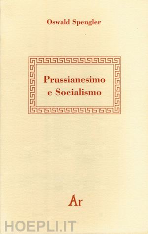 spengler oswald - prussianesimo e socialismo