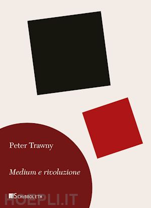 trawny peter - medium e rivoluzione. nuova ediz.