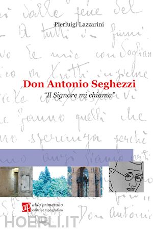 lazzarini pierluigi - don antonio seghezzi. il signore mi chiama