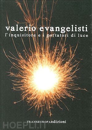 evangelisti valerio - l'inquisitore e i portatori di luce