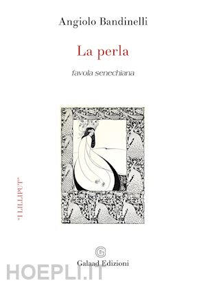 bandinelli angiolo - la perla. favola senechiana