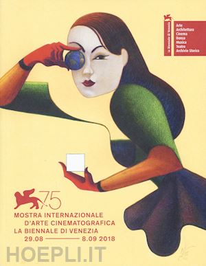 fondazione la biennale di venezia(curatore) - la biennale di venezia. 75ª mostra internazionale d'arte cinematografica. ediz. italiana e inglese