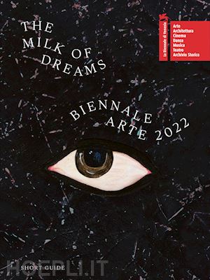 alemani c. (curatore) - biennale di venezia. 59ª esposizione internazionale d'arte. the milk of dreams