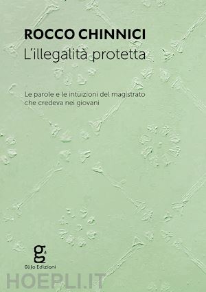 chinnici rocco - illegalita' protetta