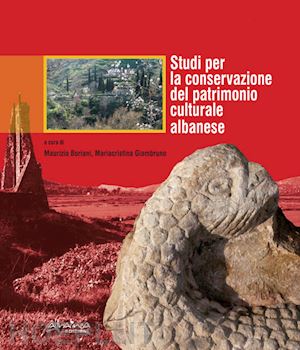boriani m. (curatore); giambruno m. (curatore) - studi per la conservazione del patrimonio culturale albanese