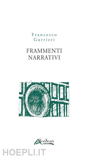 gurrieri francesco - frammenti narrativi