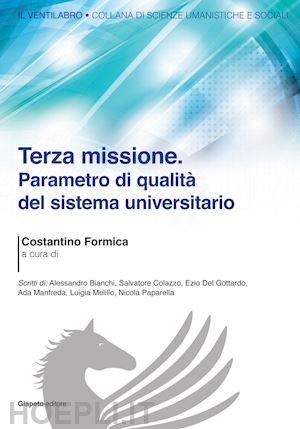 formica c.(curatore) - terza missione. parametro di qualità del sistema universitario