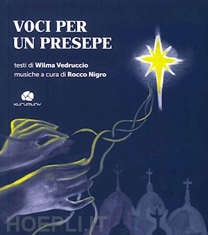 vedruccio wilma; nigro rocco - voci per un presepe. con cd audio