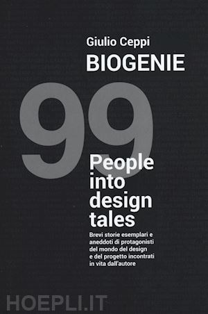 ceppi giulio - biogenie. 99 people into design tales