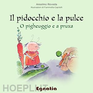 roveda anselmo - il pidocchio e la pulce­o pigheuggio e a pruxa