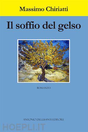 chiriatti massimo - il soffio del gelso