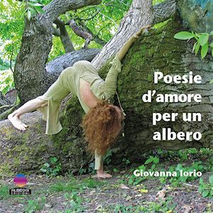 iorio giovanna - poesie d'amore per un albero
