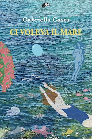 costa gabriella - ci voleva il mare